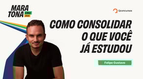 Maratona CNU 2025: Como consolidar o que você já estudou