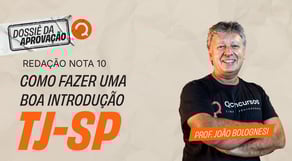 Redação nota 10 | Como fazer uma boa introdução - TJ SP