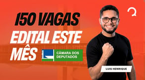 Concurso Câmara 2026: edital com 150 vagas sai este mês