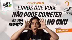 Redação nota 10 - Erros que você não pode cometer na sua redação do CNU