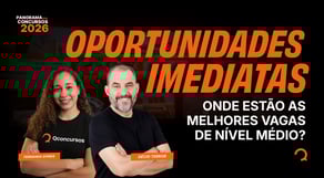 Oportunidades imediatas: Onde estão as melhores vagas de nível médio?