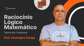 Raciocínio Lógico Matemático para concursos: teoria dos conjuntos [Aula gratuita] #aovivo