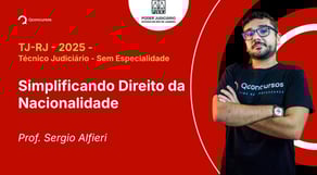 TJ-RJ - 2025 - Técnico Judiciário - Sem Especialidade - Simplificando Direito da Nacionalidade