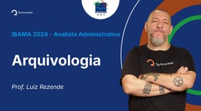 IBAMA - Analista Administrativo - Aula de Arquivologia: Arquivistica