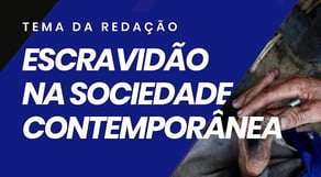 A Escravidão na Sociedade Contemporânea Brasileira | REDAÇÃO PERFEITA