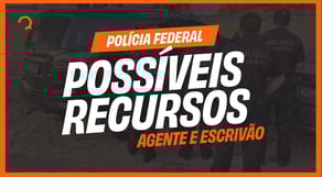 Concurso PF 2025: Recursos da Prova de Agente e Escrivão