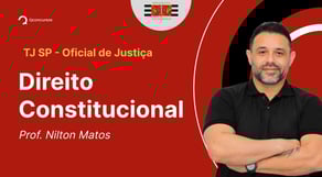 Concurso TJ SP - Oficial de Justiça: Aula de Direito Constitucional