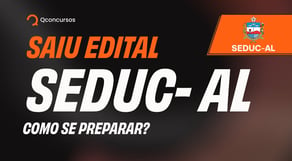Saiu o edital Seduc AL: vale a pena entrar nessa disputa?