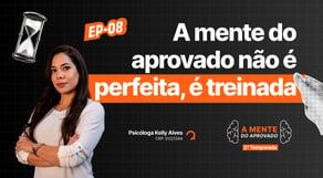 A mente do aprovado não é perfeita, é treinada