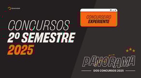 Concursos Previstos 2º semestre 2025 para Experientes | Panorama dos concursos