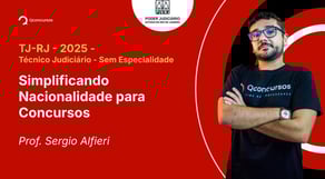 TJ-RJ - 2025 - Técnico Judiciário - Sem Especialidade - Simplificando Nacionalidade para Concursos