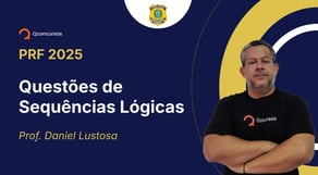 PRF - 2025 - Policial Rodoviário Federal - Questões de Sequências Lógicas