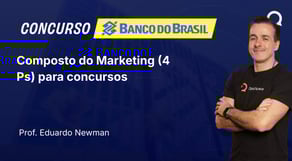 Banco do Brasil - 2025 - Escriturário - Agente Comercial - Composto do Marketing 4Ps para concursos