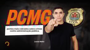 PCMG: pontos mais cobrados sobre crimes contra administração pública.