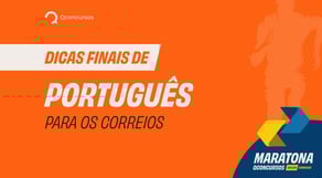 Dicas finais de Português para os Correios #maratonaqc