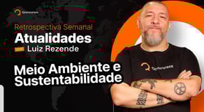 Atualidades com Luiz Rezende - Meio Ambiente e Sustentabilidade