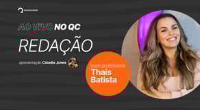 Ao Vivo no QC | Redação, com a Prof.ª Thais Batista