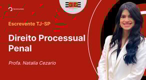 Escrevente TJ-SP - Aula de Direito Processual Penal: Conceito e Característica