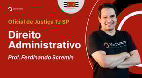 Concurso TJ SP - Oficial de Justiça: Aula de Direito Administrativo
