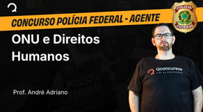 Polícia Federal - 2025 - Agente de Polícia - ONU e Direitos Humanos