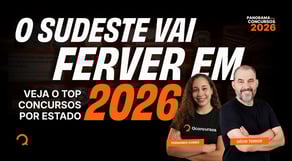 O SUDESTE vai ferver em 2026: veja o top concursos por estado