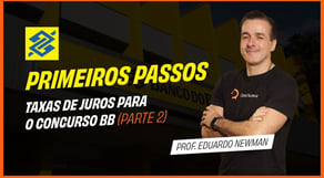 O que tenho que aprender sobre Taxas de Juros para o BB (parte 2)