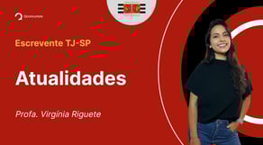 Escrevente TJ-SP - Aula de Atualidades: Exercícios - Política