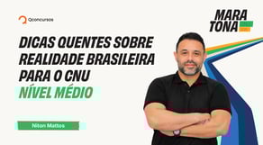 Maratona CNU 2025 | Dicas quentes sobre Realidade Brasileira para o CNU - Nível médio