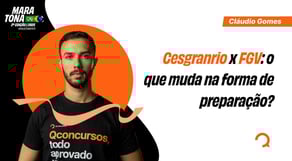 Maratona CNU - Cesgranrio x FGV o que muda na forma de preparação?