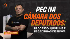 PEC na Câmara dos Deputados: Processo, Quóruns e Pegadinhas de Prova