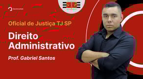 Aula de Direito Administrativo para o concurso TJ SP - Oficial de Justiça
