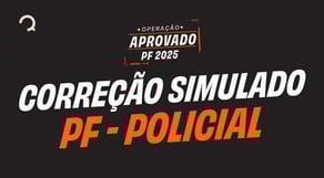 Concurso PF 2025: Correção Simulado PF AGENTE e ESCRIVÃO | Operação PF