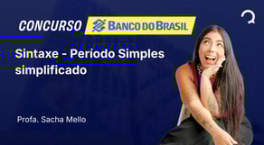 Banco do Brasil - 2025 - Escriturário - Agente Comercial - Sintaxe - Período Simples simplificado