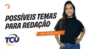 TCU - Possíveis temas para Redação