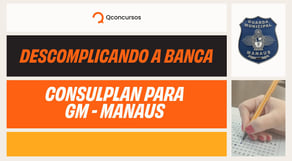Descomplicando a banca: Guarda de Manaus - AM