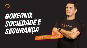 Governo, sociedade e segurança para concursos