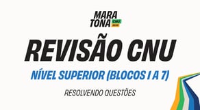 MARATONA CNU 2025 - Nível Superior: Sua Revisão Completa!