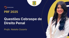 PRF - 2025 - Policial Rodoviário Federal - Questões Cebraspe de Direito Penal