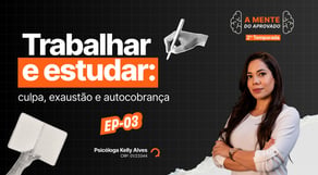 Trabalhar e estudar: culpa, exaustão e autocobrança