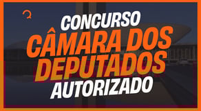 Concurso Câmara dos Deputados é Autorizado! Salário de R$20 mil