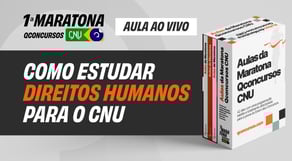 Como estudar Direitos Humanos para o CNU #MaratonaQC