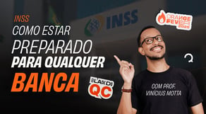 Concurso INSS: como se preparar para qualquer banca