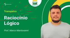 Concurso Transpetro: Aula de Raciocínio Lógico