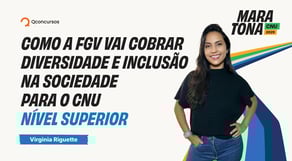 Maratona CNU 2025 | Como a FGV vai cobrar Diversidade e Inclusão na Sociedade para o CNU