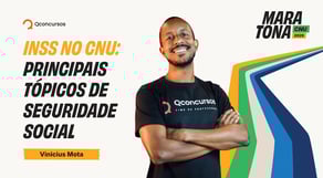 Maratona CNU 2025 | INSS no CNU: Principais tópicos de Seguridade Social