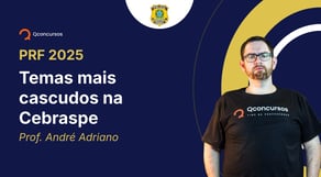PRF - 2025 - Policial Rodoviário Federal - Temas mais cascudos na Cebraspe