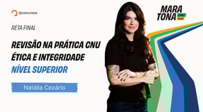Maratona CNU - Reta Final | Revisão na Prática CNU - Ética e Integridade - Nível Superior