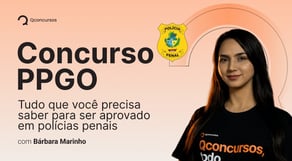PPGO: Tudo que você precisa saber para ser aprovado em polícias penais.