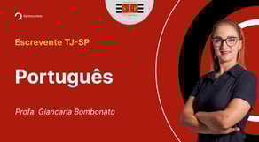 Escrevente TJ-SP - Aula de Português: Resolução de Questões