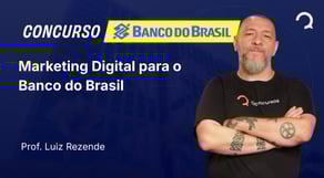 Banco do Brasil - 2025 - Escriturário - Agente Comercial - Marketing Digital para o Banco do Brasil